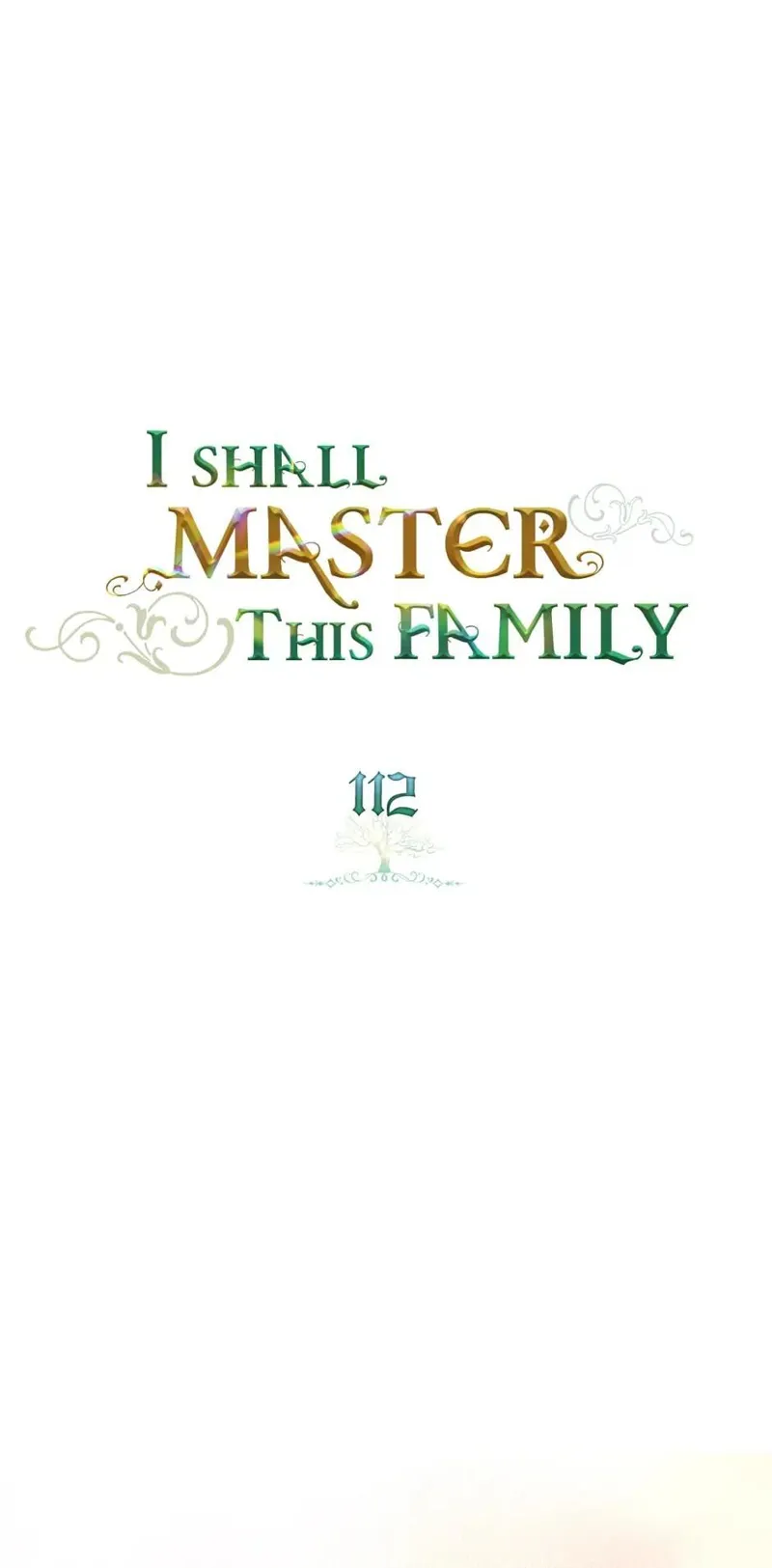 I Shall Master this Family! Chapter 112 - 1