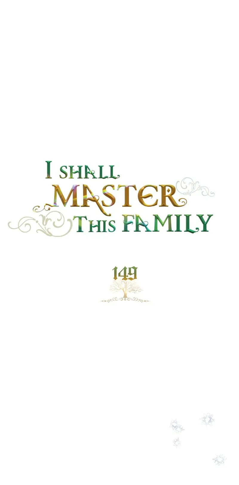 I Shall Master this Family! Chapter 149 - 1