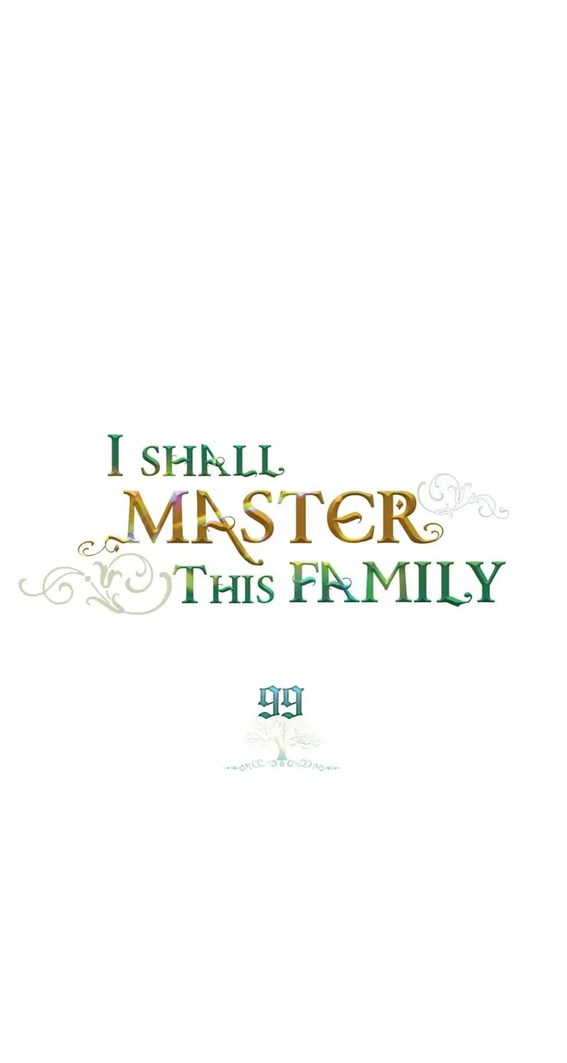 I Shall Master this Family! Chapter 99 - 1